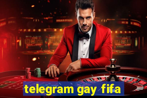 telegram gay fifa